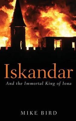 Iskandar: And the Immortal King of Iona - Michael F Bird - cover