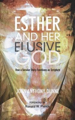 Esther and Her Elusive God - John Anthony Dunne - cover