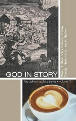 God in Story - Brian D Babcock,Patricia Clarke,Carolyn Smith - cover