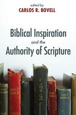 Biblical Inspiration and the Authority of Scripture