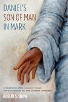 Daniel's Son of Man in Mark - Robert S Snow - cover