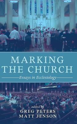 Marking the Church: Essays in Ecclesiology - cover
