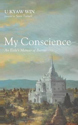 My Conscience: An Exile's Memoir of Burma - U Kyaw Win - cover