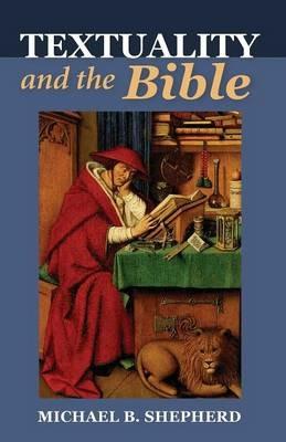 Textuality and the Bible - Michael B Shepherd - cover