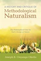 A History and Critique of Methodological Naturalism - Joseph B Onyango Okello - cover