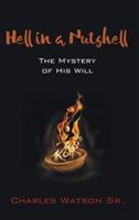 Hell in a Nutshell: The Mystery of His Will - Charles Watson - cover