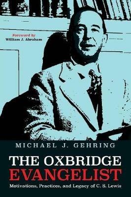The Oxbridge Evangelist - Michael J Gehring - cover