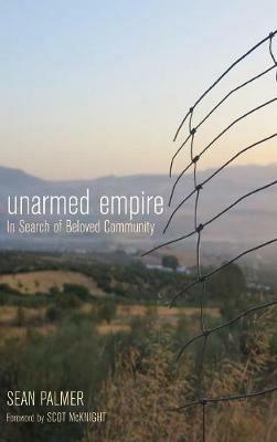Unarmed Empire: In Search of Beloved Community - Sean Palmer - cover