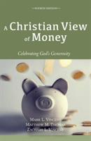 A Christian View of Money - Mark L Vincent,Matthew M Thomas,Zachary L Vincent - cover