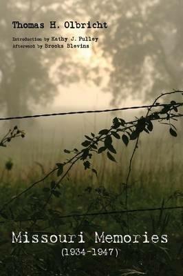 Missouri Memories, 1934-1947 - Thomas H Olbricht,Kathy J Pulley - cover