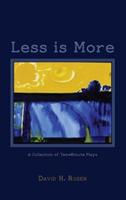 Less Is More: A Collection of Ten-Minute Plays - cover