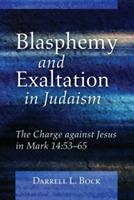 Blasphemy and Exaltation in Judaism - Darrell L Bock - cover