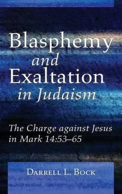 Blasphemy and Exaltation in Judaism - Darrell L Bock - cover