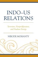 Indo–US Relations: Terrorism, Nonproliferation, and Nuclear Energy