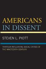 Americans in Dissent: Thirteen Influential Social Critics of the Nineteenth Century