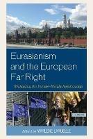 Eurasianism and the European Far Right: Reshaping the Europe–Russia Relationship - cover