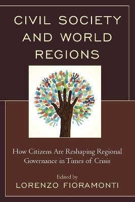 Civil Society and World Regions: How Citizens Are Reshaping Regional Governance in Times of Crisis - cover