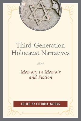 Third-Generation Holocaust Narratives: Memory in Memoir and Fiction - cover