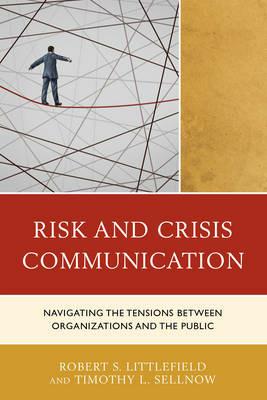 Risk and Crisis Communication: Navigating the Tensions between Organizations and the Public - cover