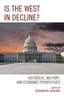 Is the West in Decline?: Historical, Military, and Economic Perspectives - cover