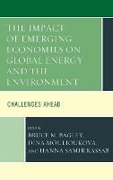 The Impact of Emerging Economies on Global Energy and the Environment: Challenges Ahead