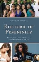 Rhetoric of Femininity: Female Body Image, Media, and Gender Role Stress/Conflict
