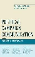 Political Campaign Communication: Theory, Method, and Practice - cover