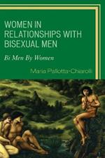 Women in Relationships with Bisexual Men: Bi Men By Women