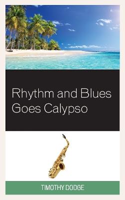 Rhythm and Blues Goes Calypso - Timothy Dodge - cover