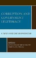 Corruption and Governmental Legitimacy: A Twenty-First Century Perspective - cover