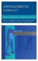Approaches to Conflict: Theoretical, Interpersonal, and Discursive Dynamics - cover