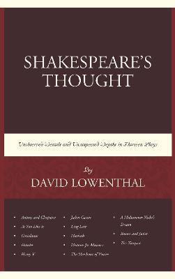 Shakespeare’s Thought: Unobserved Details and Unsuspected Depths in Eleven Plays - David Lowenthal - cover