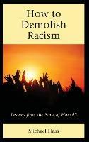How to Demolish Racism: Lessons from the State of Hawai'i - Michael Haas - cover