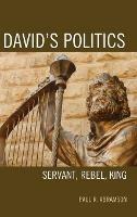 David's Politics: Servant, Rebel, King - Paul R. Abramson - cover