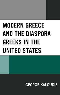 Modern Greece and the Diaspora Greeks in the United States - George Kaloudis - cover