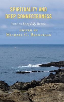 Spirituality and Deep Connectedness: Views on Being Fully Human - cover