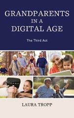 Grandparents in a Digital Age: The Third Act