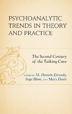Psychoanalytic Trends in Theory and Practice: The Second Century of the Talking Cure - cover