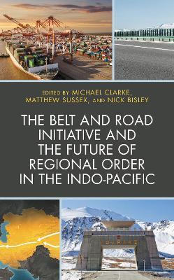 The Belt and Road Initiative and the Future of Regional Order in the Indo-Pacific - cover