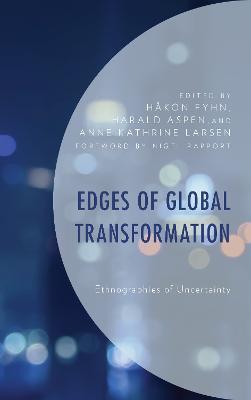 Edges of Global Transformation: Ethnographies of Uncertainty - cover
