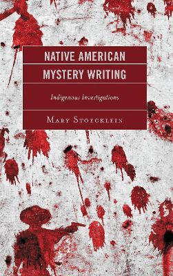 Native American Mystery Writing: Indigenous Investigations - Mary Stoecklein - cover
