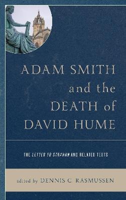 Adam Smith and the Death of David Hume: The Letter to Strahan and Related Texts - cover