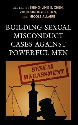 Building Sexual Misconduct Cases against Powerful Men - cover
