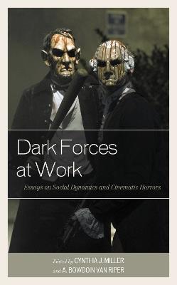 Dark Forces at Work: Essays on Social Dynamics and Cinematic Horrors - cover