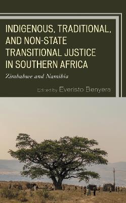 Indigenous, Traditional, and Non-State Transitional Justice in Southern Africa: Zimbabwe and Namibia - cover