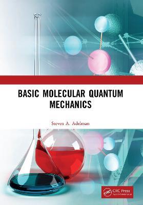 Basic Molecular Quantum Mechanics - Steven A. Adelman - cover