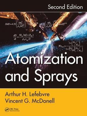 Atomization and Sprays - Arthur H. Lefebvre,Vincent G. McDonell - cover