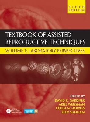 Textbook of Assisted Reproductive Techniques: Volume 1: Laboratory Perspectives - cover