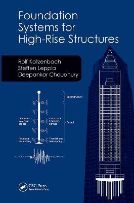 Foundation Systems for High-Rise Structures - Rolf Katzenbach,Steffen Leppla,Deepankar Choudhury - cover