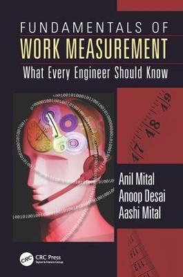 Fundamentals of Work Measurement: What Every Engineer Should Know - Anil Mital,Anoop Desai,Aashi Mital - cover